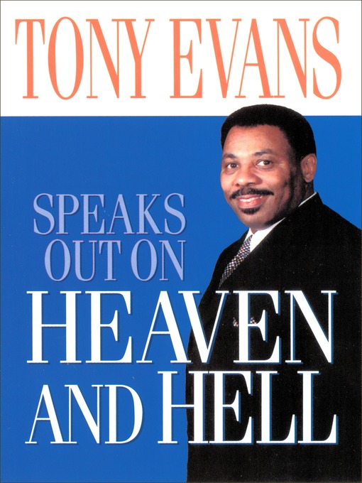 Title details for Tony Evans Speaks Out on Heaven And Hell by Tony Evans - Available